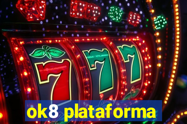 ok8 plataforma